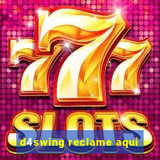 d4swing reclame aqui